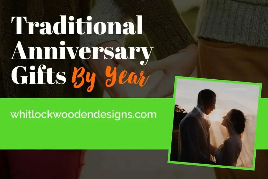 Wedding Anniversary Gifts by Year (Traditional and Modern)