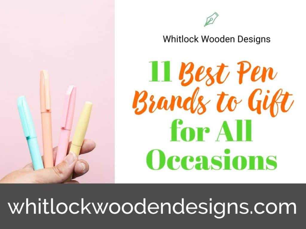 11 Best Pen Brands to Gift for All Occasions