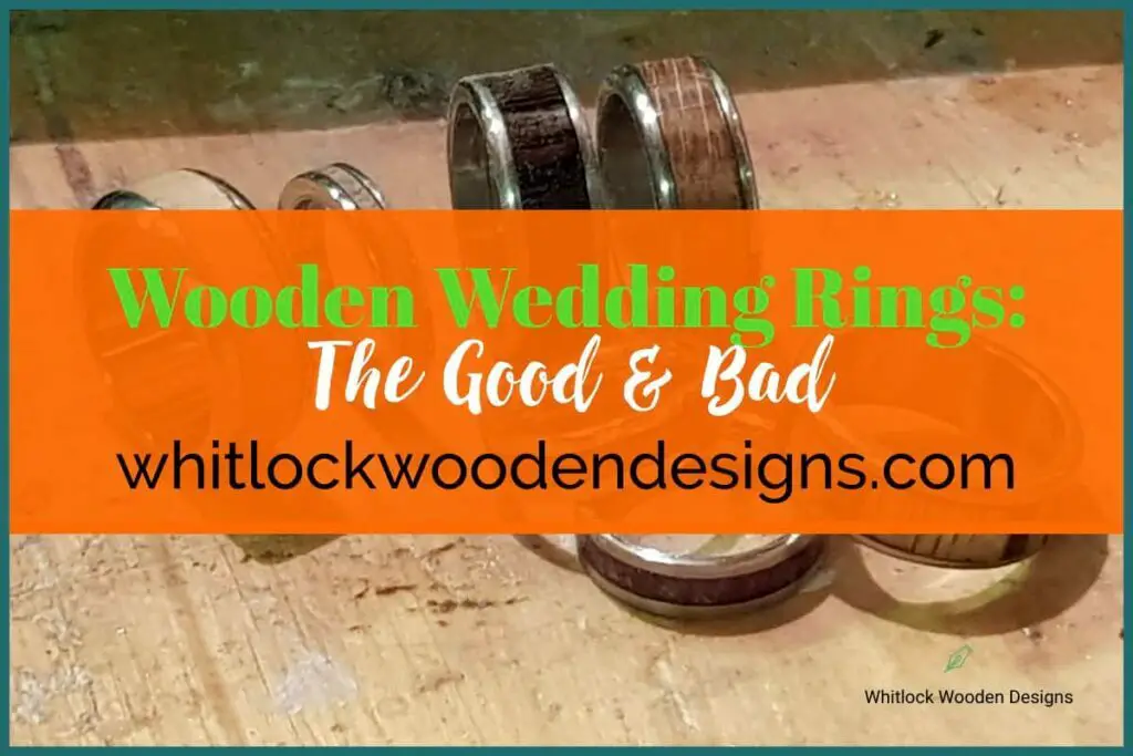 Wooden Wedding Rings The Good & Bad