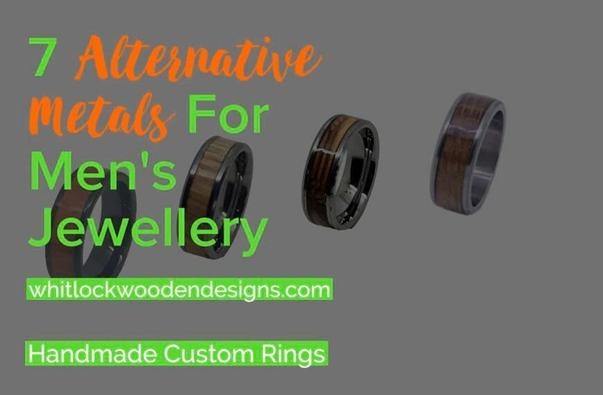 7 Alternative Metals For Rings & Men’s Jewellery