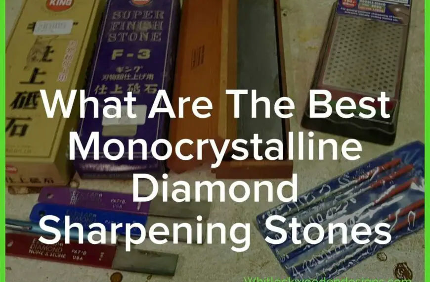 The 9 Best Monocrystalline Diamond Sharpening Stones for Chisels