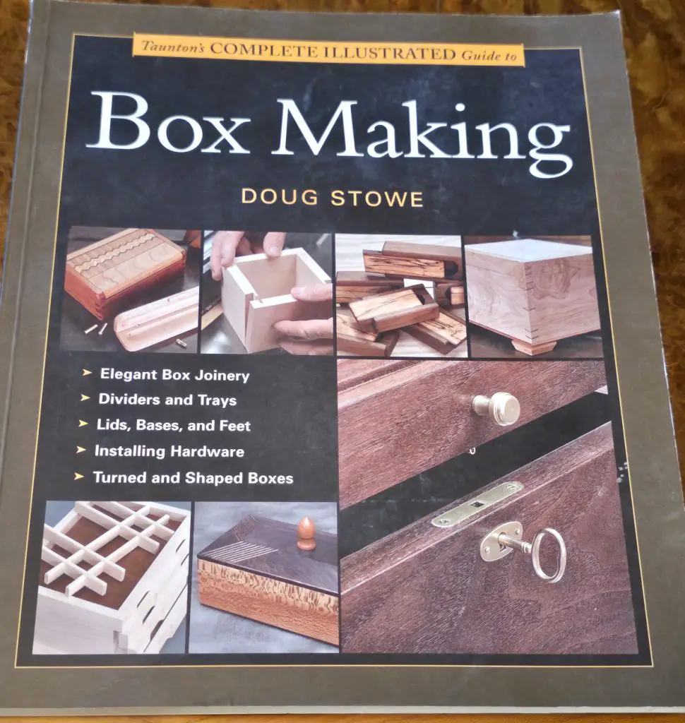 Tauntons Complete Illustrated Guide to Box Making Doug Stowe
