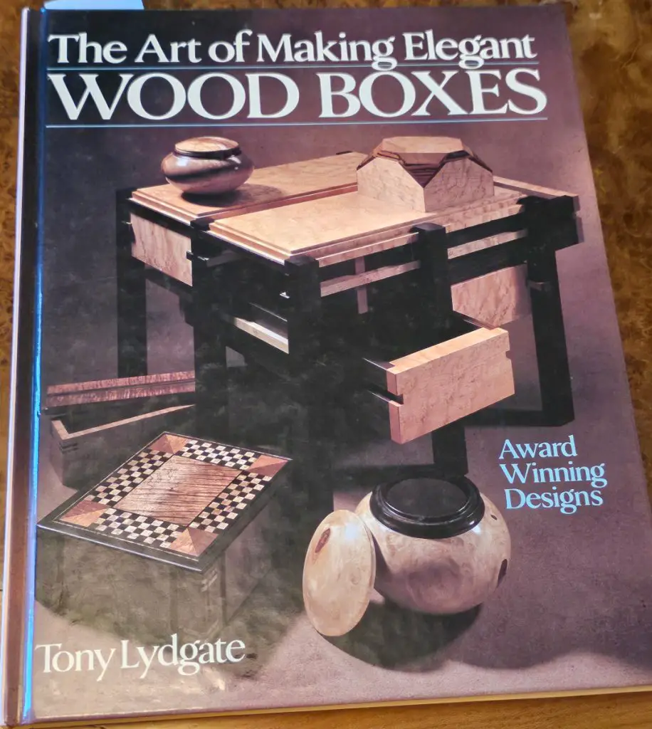 The Art Of Making Elegant Wood Boxes: Award Winning Designs Tony Lydgate